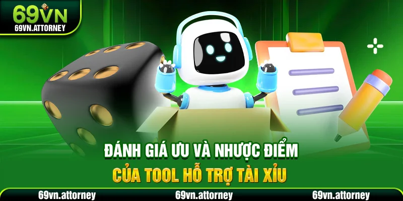 Đánh giá ưu và nhược điểm của tool hỗ trợ tài xỉu