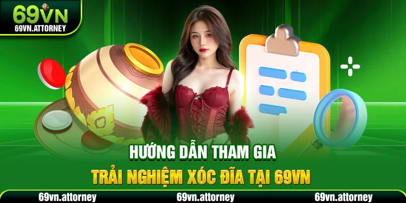 Hướng dẫn tham gia trải nghiệm xóc đĩa tại 69VN
