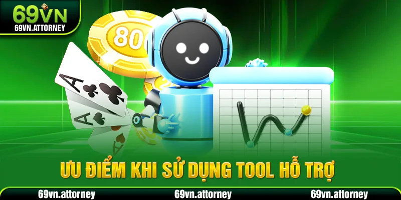 Ưu điểm khi sử dụng tool hỗ trợ