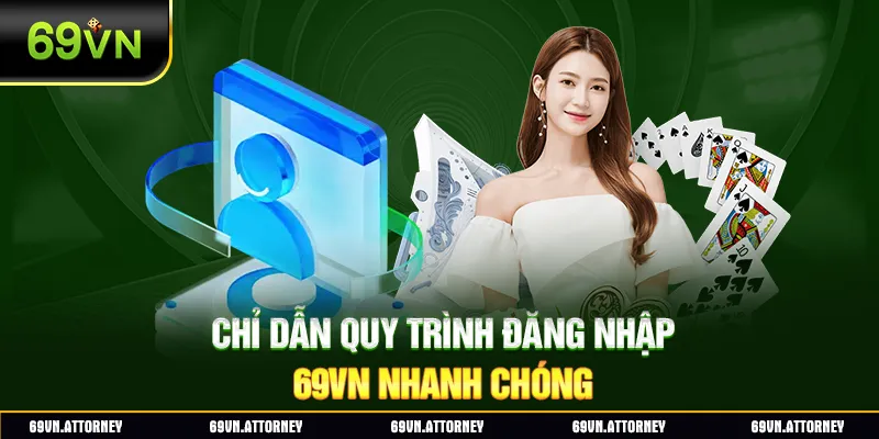 Chỉ dẫn quy trình đăng nhập 69VN nhanh chóng