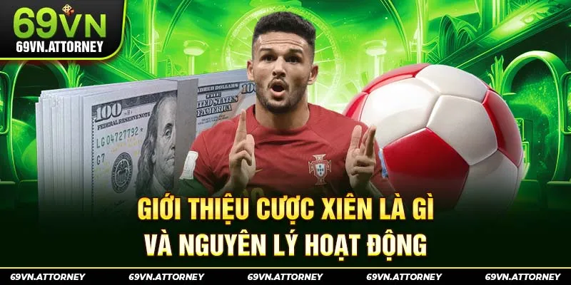 Giới thiệu cược xiên là gì và nguyên lý hoạt động