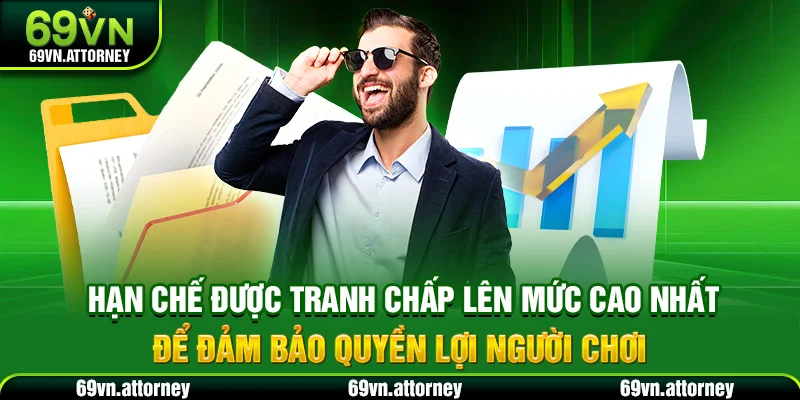 Hạn chế được tranh chấp lên mức cao nhất để đảm bảo quyền lợi người chơi