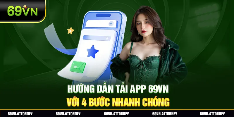 Hướng dẫn tải app 69VN với 4 bước nhanh chóng