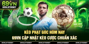 Kèo Phạt Góc Hôm Nay – 69VN Cập Nhật Kèo Cược Chuẩn Xác
