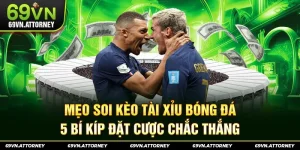 Mẹo Soi Kèo Tài Xỉu Bóng Đá – 5 Bí Kíp Đặt Cược Chắc Thắng
